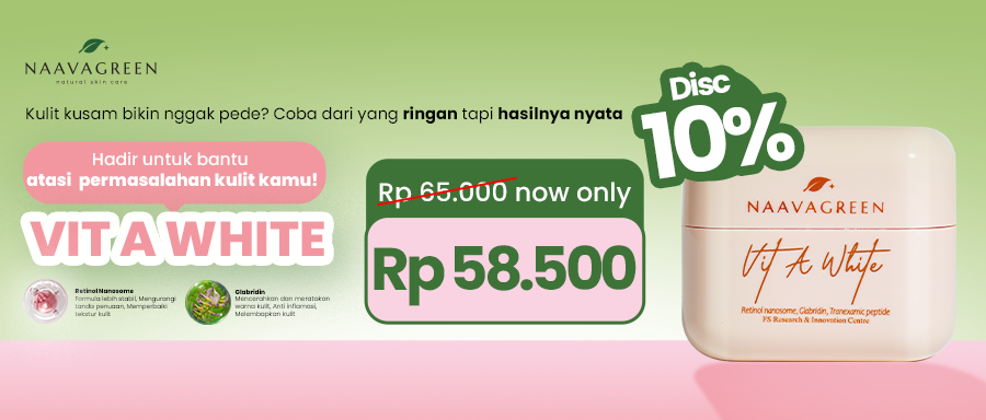 Kulit Kusam dan Noda Hitam Susah Hilang? Yuk, Cerahkan dengan Vit A White dari Naavagreen!