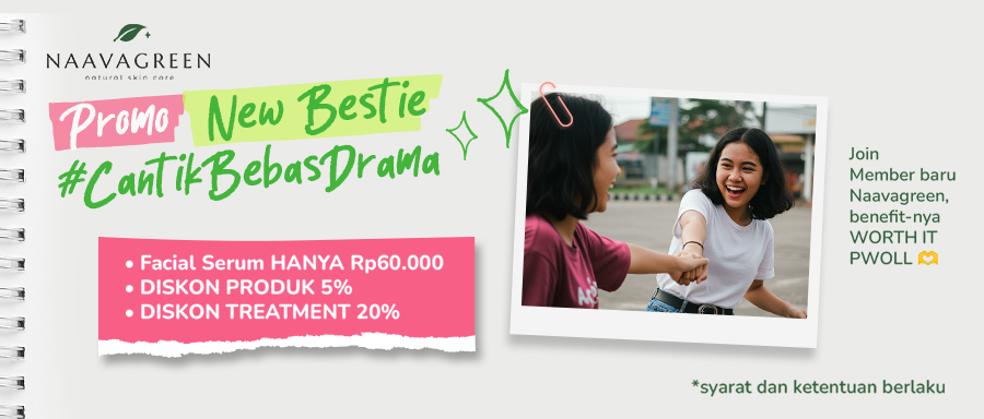 Promo Naavagreen #CantikBebasDrama Sama Bestie – Diskon Perawatan, Skincare, dan Free Serum