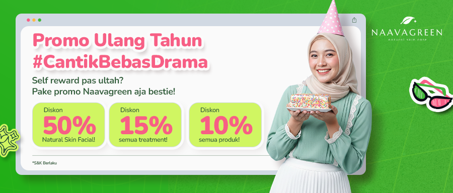 Promo Ulang Tahun Naavagreen: Diskon Spesial di Hari Istimewamu