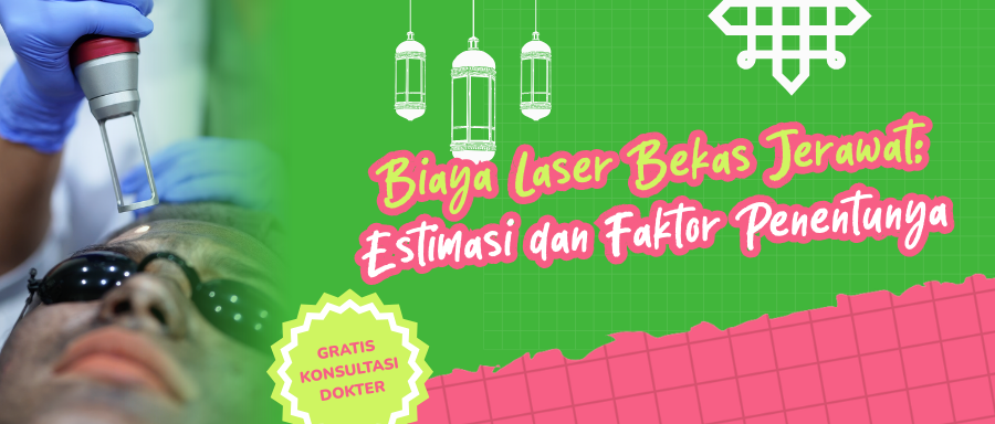 Biaya Laser Bekas Jerawat: Estimasi dan Faktor Penentunya