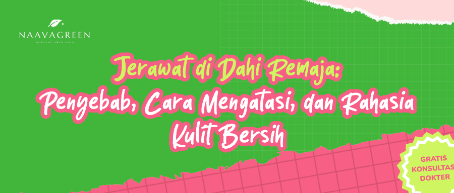 Jerawat di Dahi Remaja: Penyebab, Cara Mengatasi, dan Rahasia Kulit Bersih