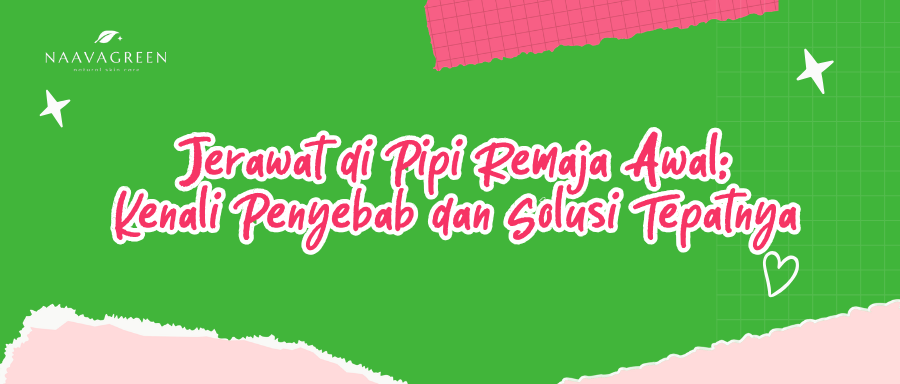 Jerawat di Pipi Remaja Awal: Kenali Penyebab dan Solusi Tepatnya