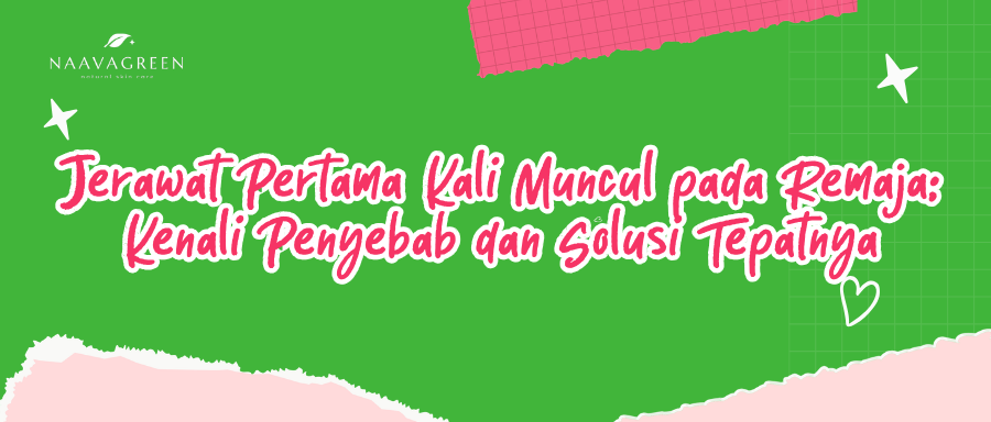 Jerawat Pertama Kali Muncul pada Remaja: Kenali Penyebab dan Solusi Tepatnya
