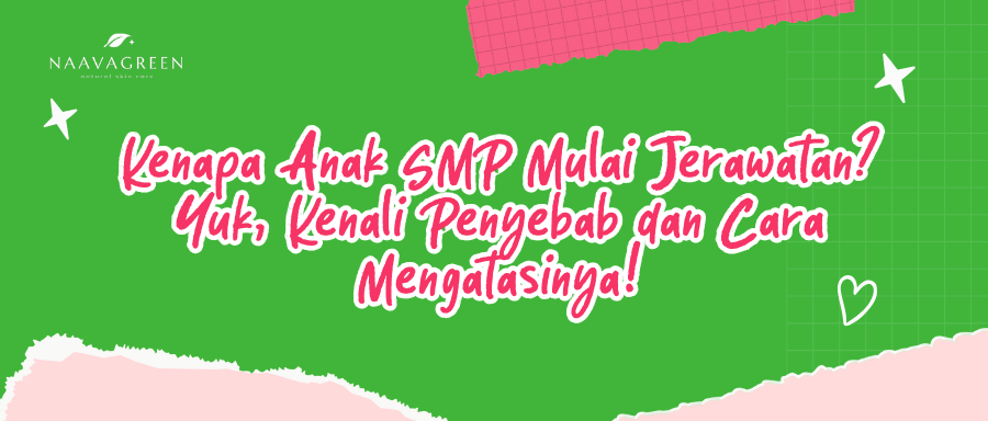 Kenapa Anak SMP Mulai Jerawatan? Yuk, Kenali Penyebab dan Cara Mengatasinya!