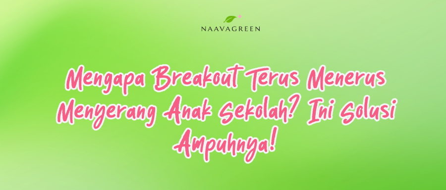 Mengapa Breakout Terus Menerus Menyerang Anak Sekolah? Ini Solusi Ampuhnya!