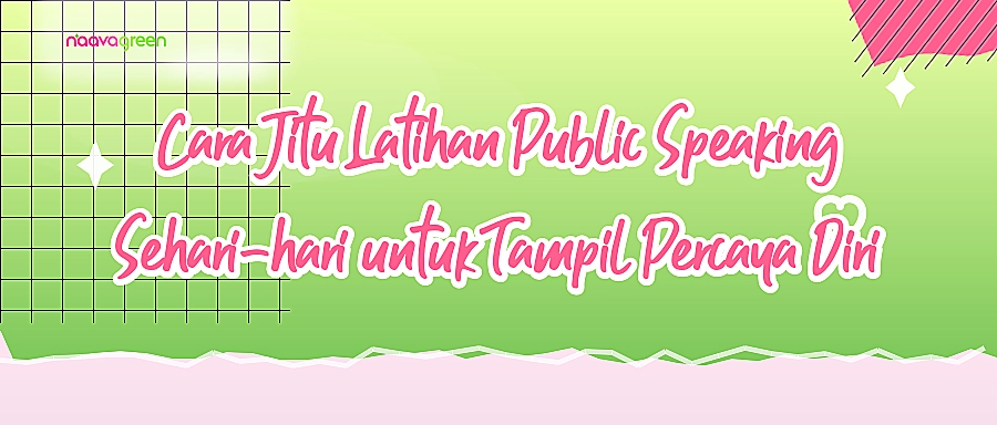 Cara Jitu Latihan Public Speaking Sehari-hari untuk Tampil Percaya Diri
