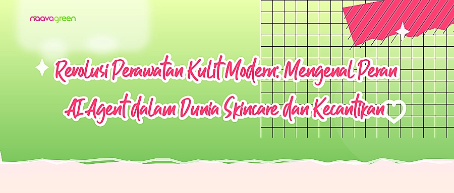 Revolusi Perawatan Kulit Modern: Mengenal Peran AI Agent dalam Dunia Skincare dan Kecantikan